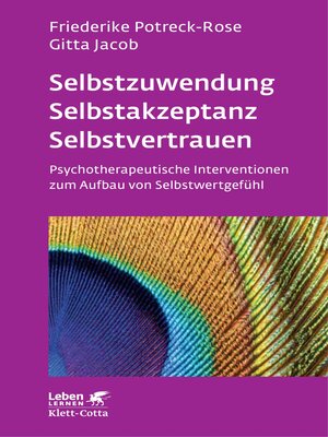 cover image of Selbstzuwendung, Selbstakzeptanz, Selbstvertrauen (Leben Lernen, Bd. 163)